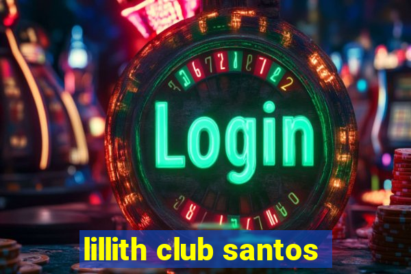 lillith club santos